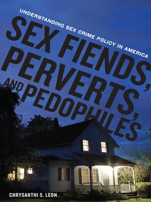 cover image of Sex Fiends, Perverts, and Pedophiles